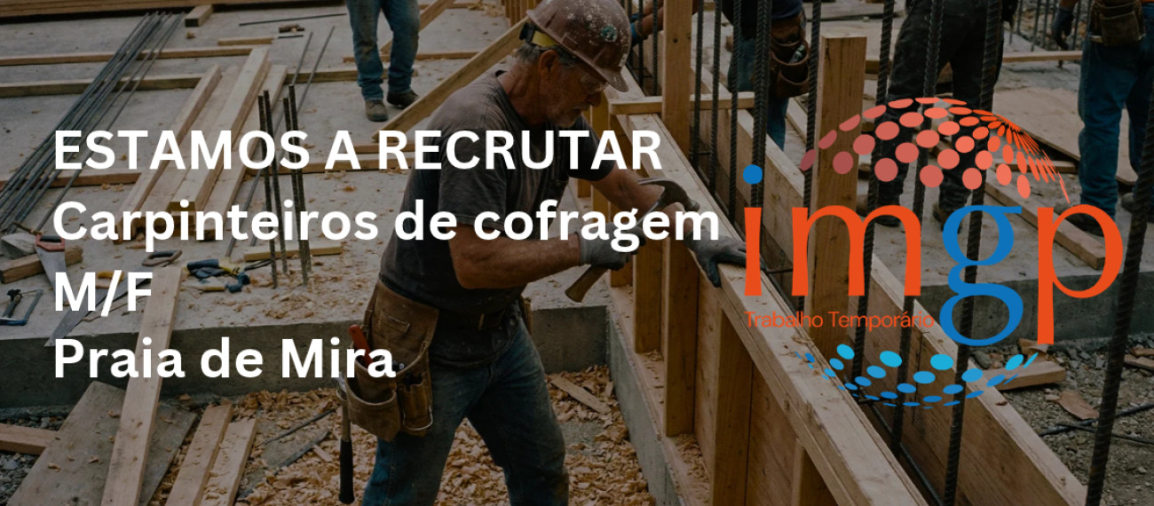 Carpinteiro Cofragem (M/F) — Praia de Mira (Coimbra)